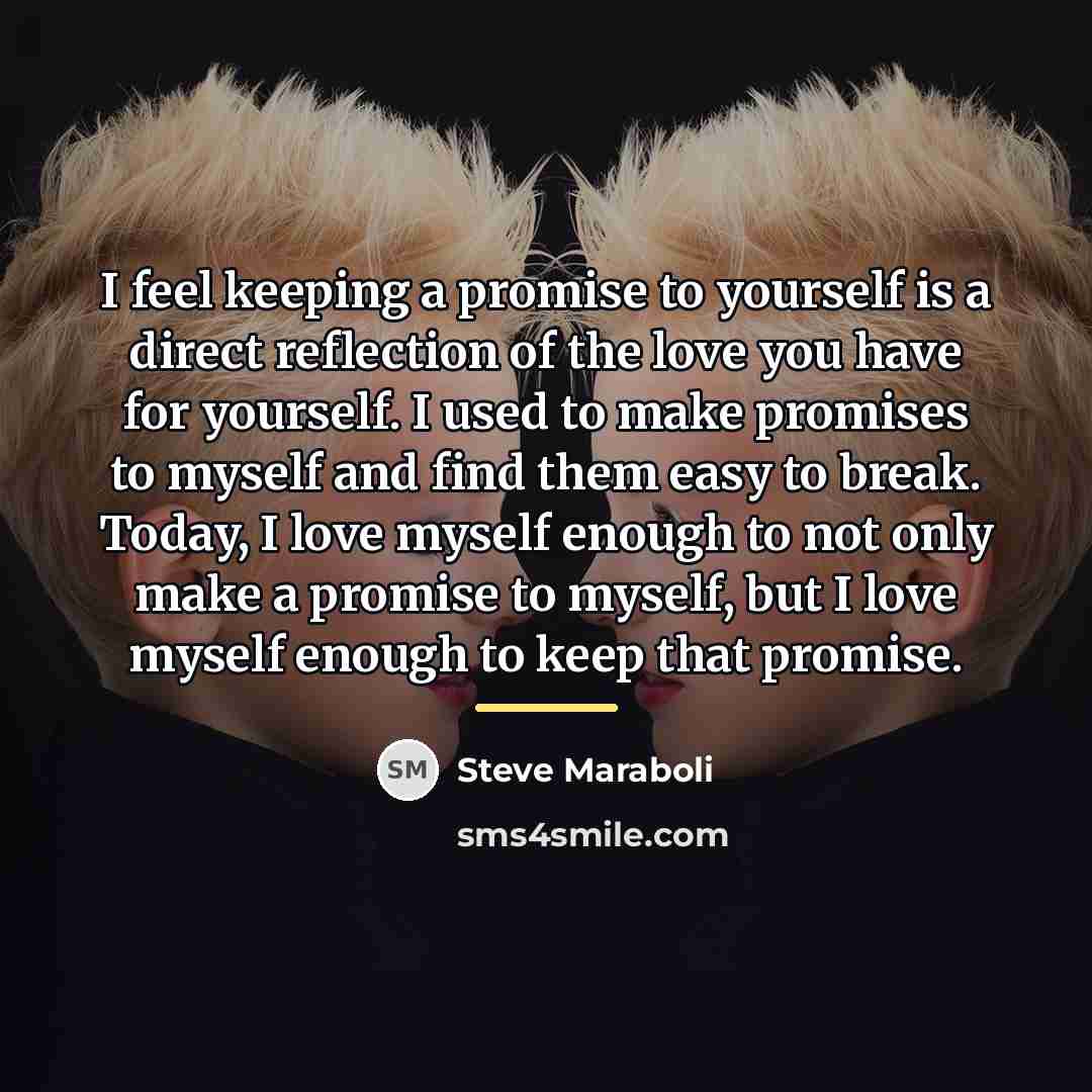 “I feel keeping a promise to yourself is a direct…” quote by Steve Maraboli