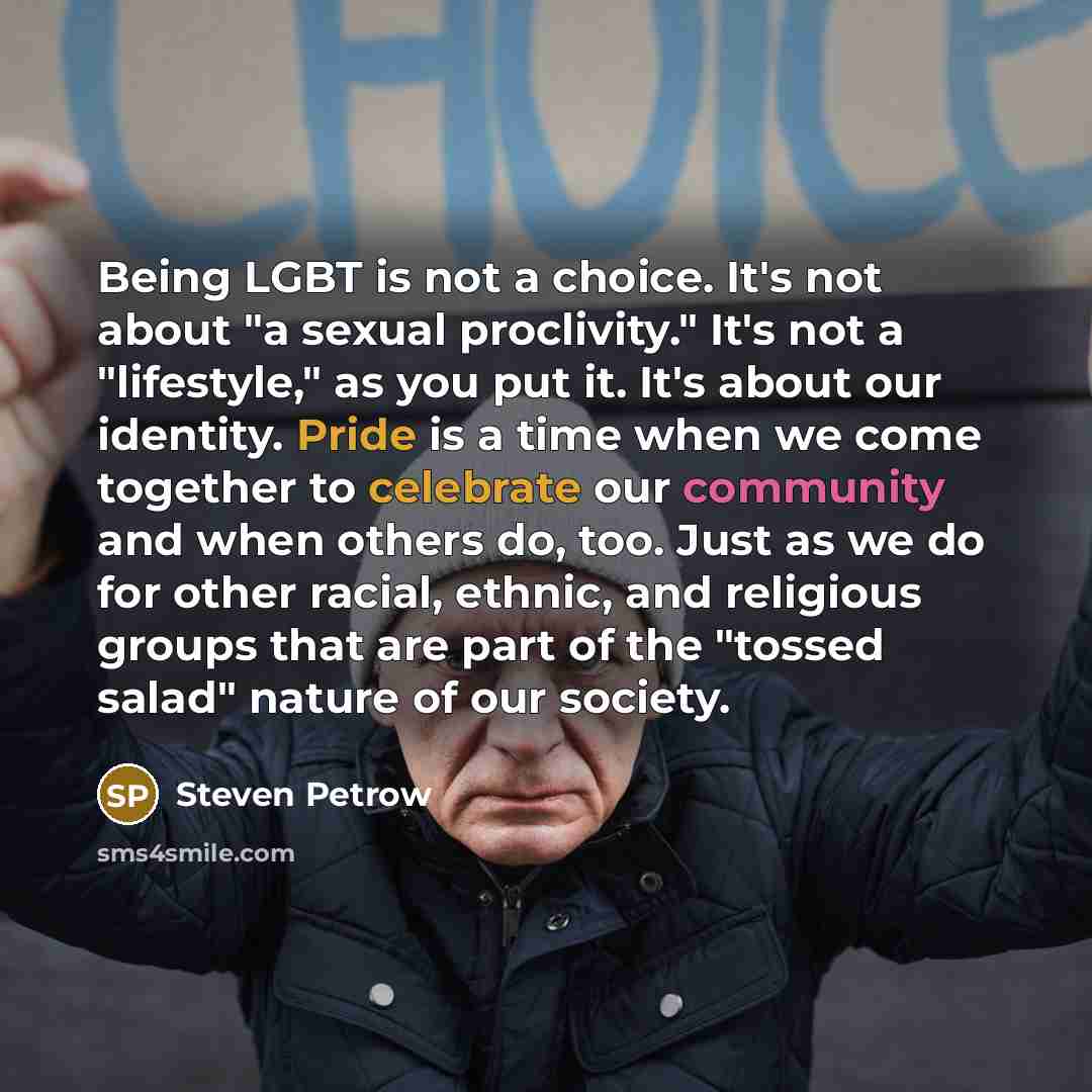 “Being LGBT is not a choice. It's not about "a…” quote by Steven Petrow