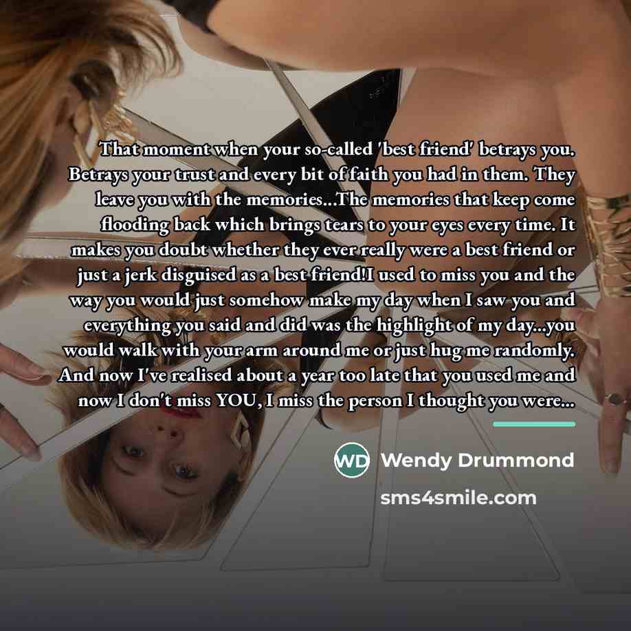 “That moment when your so-called 'best friend' betrays you. Betrays…” quote by Wendy Drummond