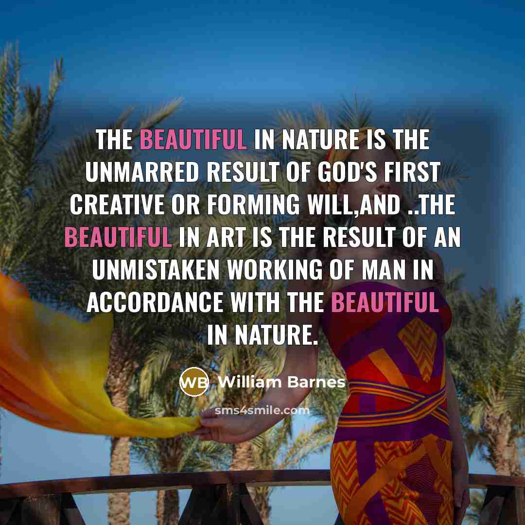 “The beautiful in nature is the unmarred result of God's…” quote by William Barnes
