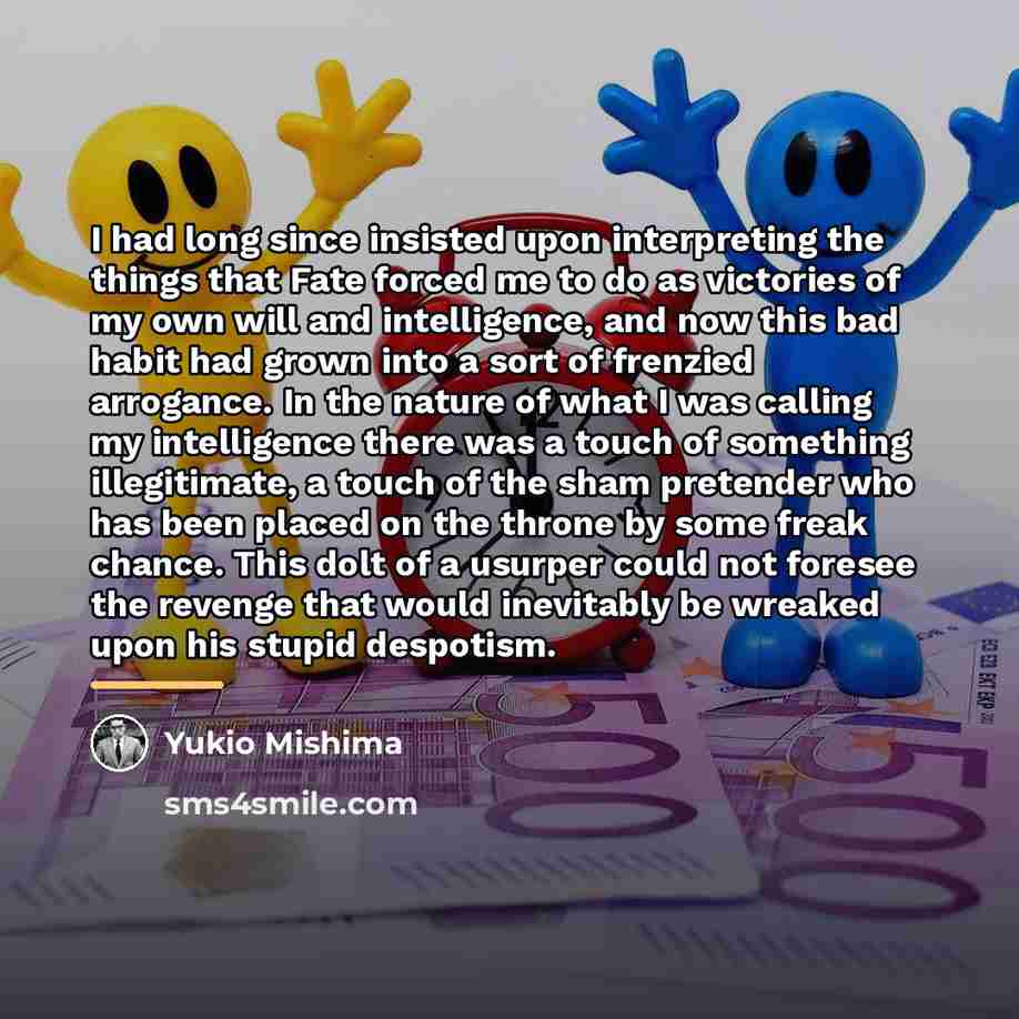 “I had long since insisted upon interpreting the things that…” quote by Yukio Mishima