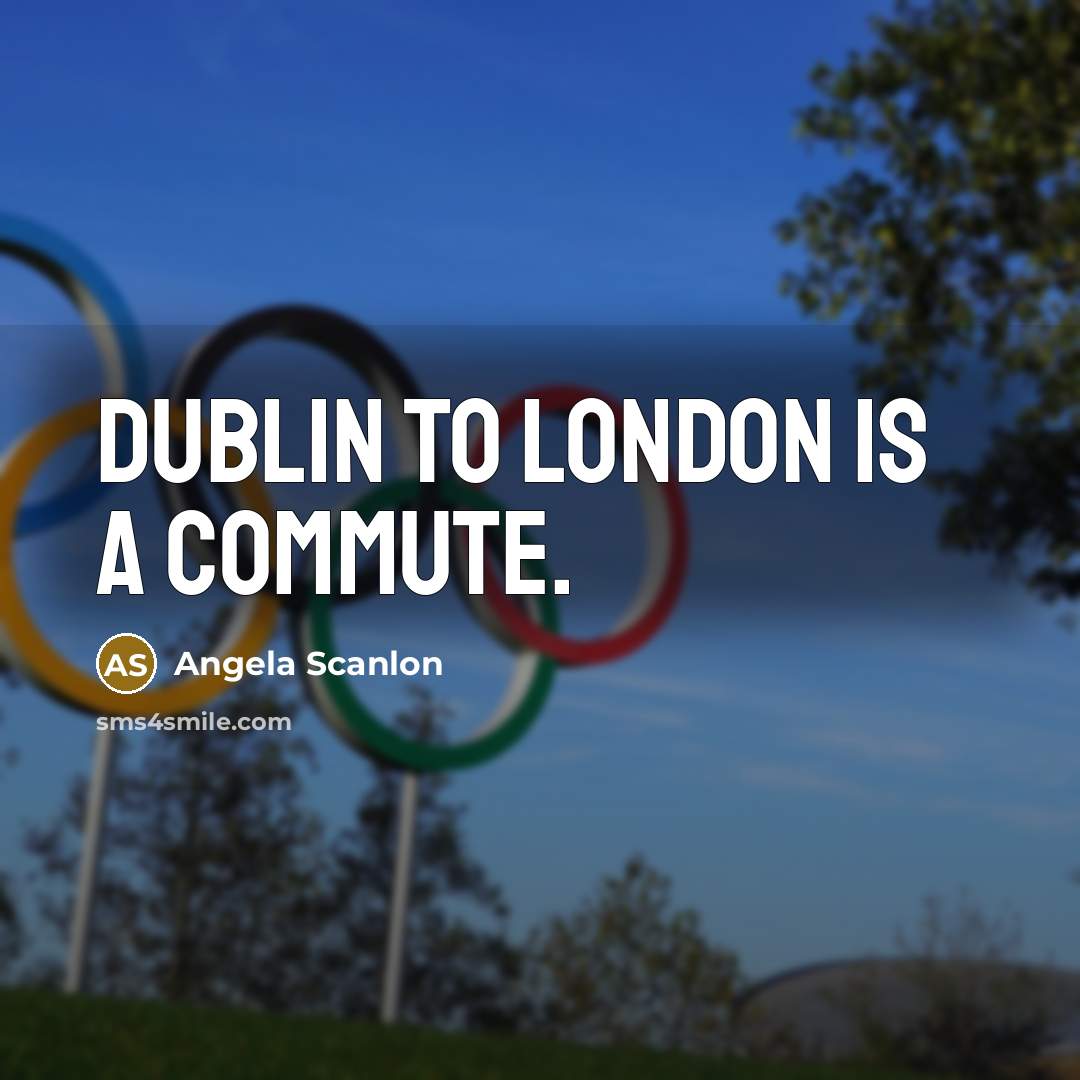 “Dublin to London is a commute.…” quote by Angela Scanlon