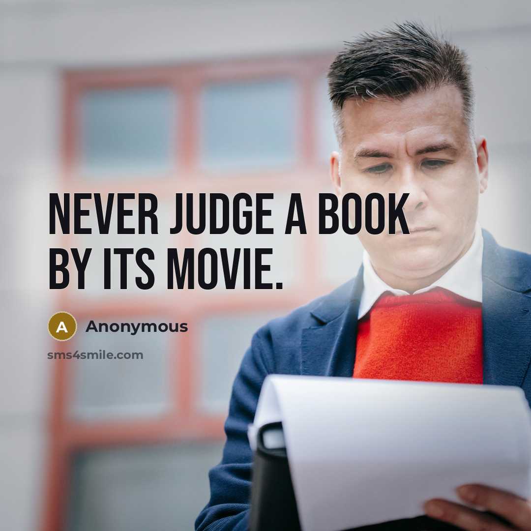 “Never judge a book by its movie.…” quote by Anonymous