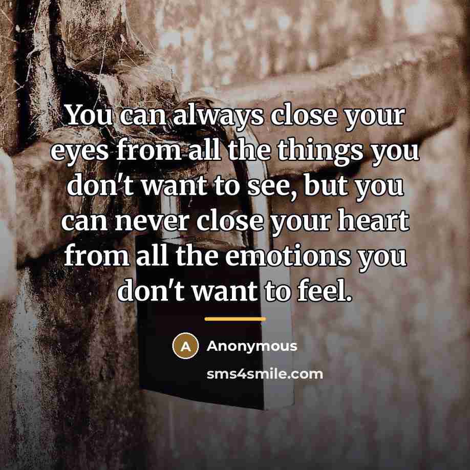 “You can always close your eyes from all the things…” quote by Anonymous