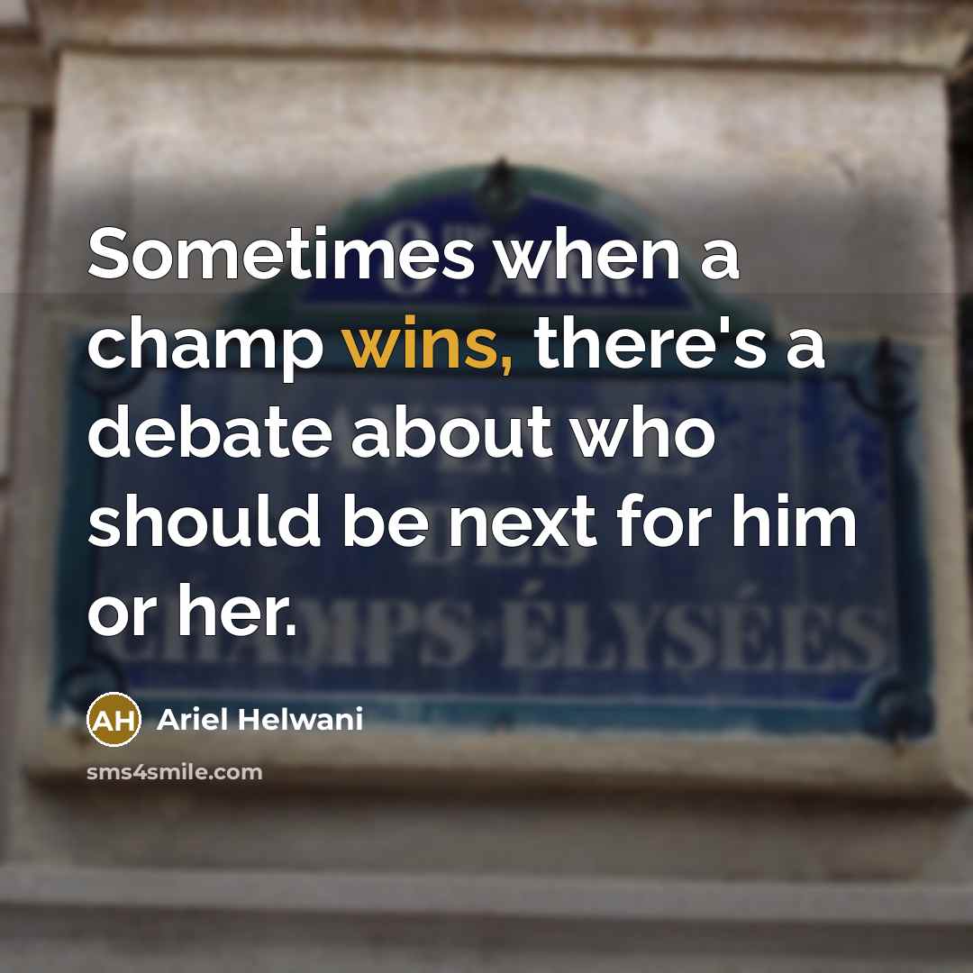 “Sometimes when a champ wins, there's a debate about who should be next for him or her.” quote by Ariel Helwani