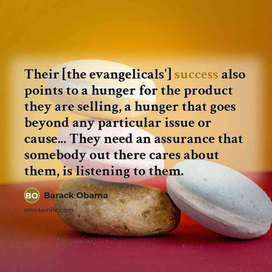 “Their [the evangelicals'] success also points to a hunger for…” quote by Barack Obama