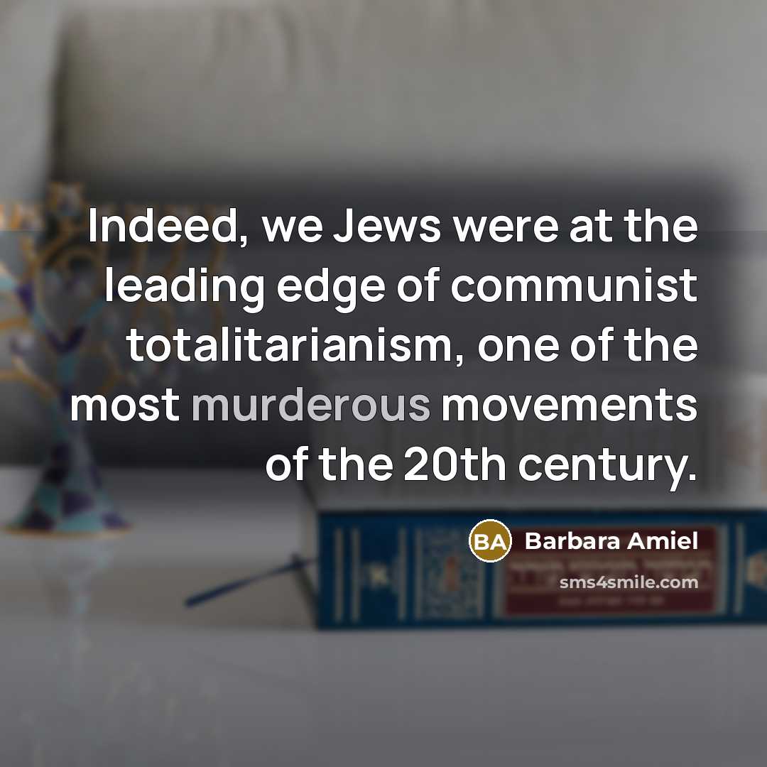 “Indeed, we Jews were at the leading edge of communist…” quote by Barbara Amiel