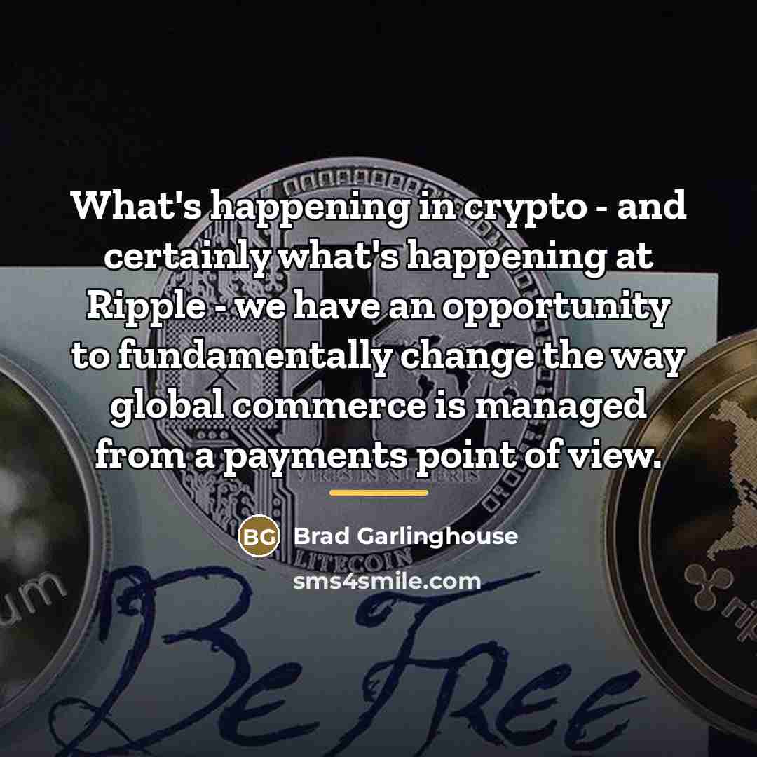 “What's happening in crypto - and certainly what's happening at…” quote by Brad Garlinghouse