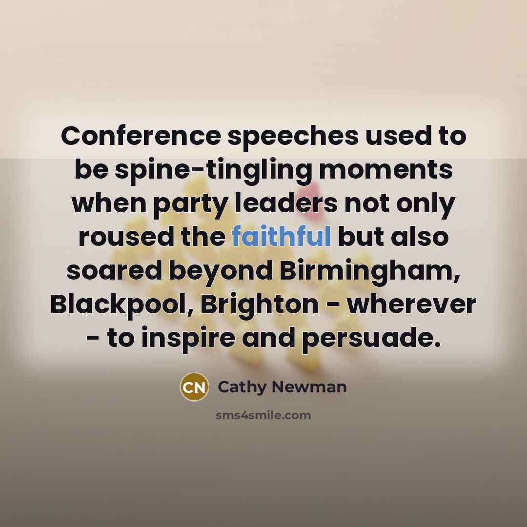 “Conference speeches used to be spine-tingling moments when party leaders…” quote by Cathy Newman