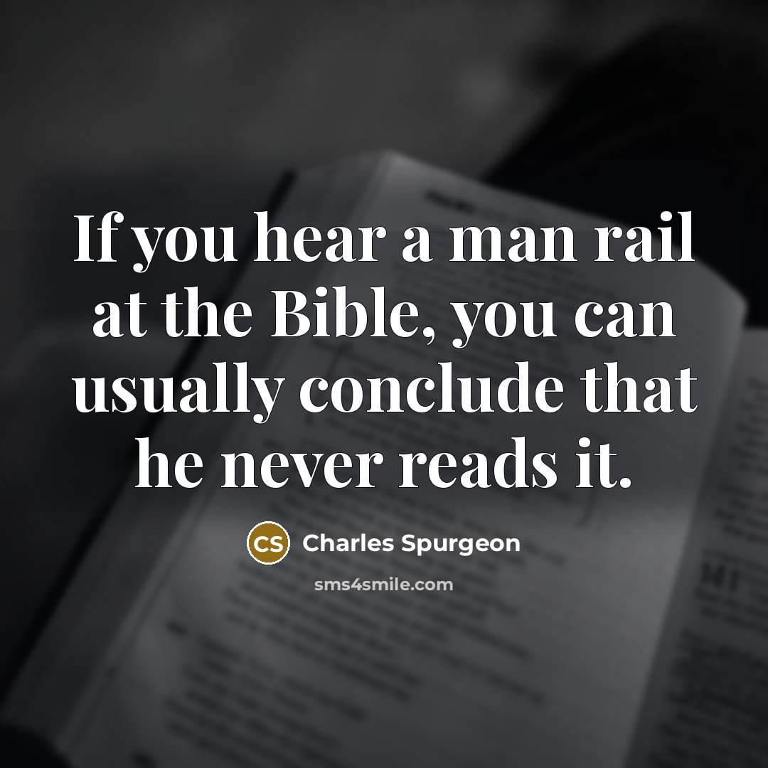 “If you hear a man rail at the Bible, you…” quote by Charles Spurgeon