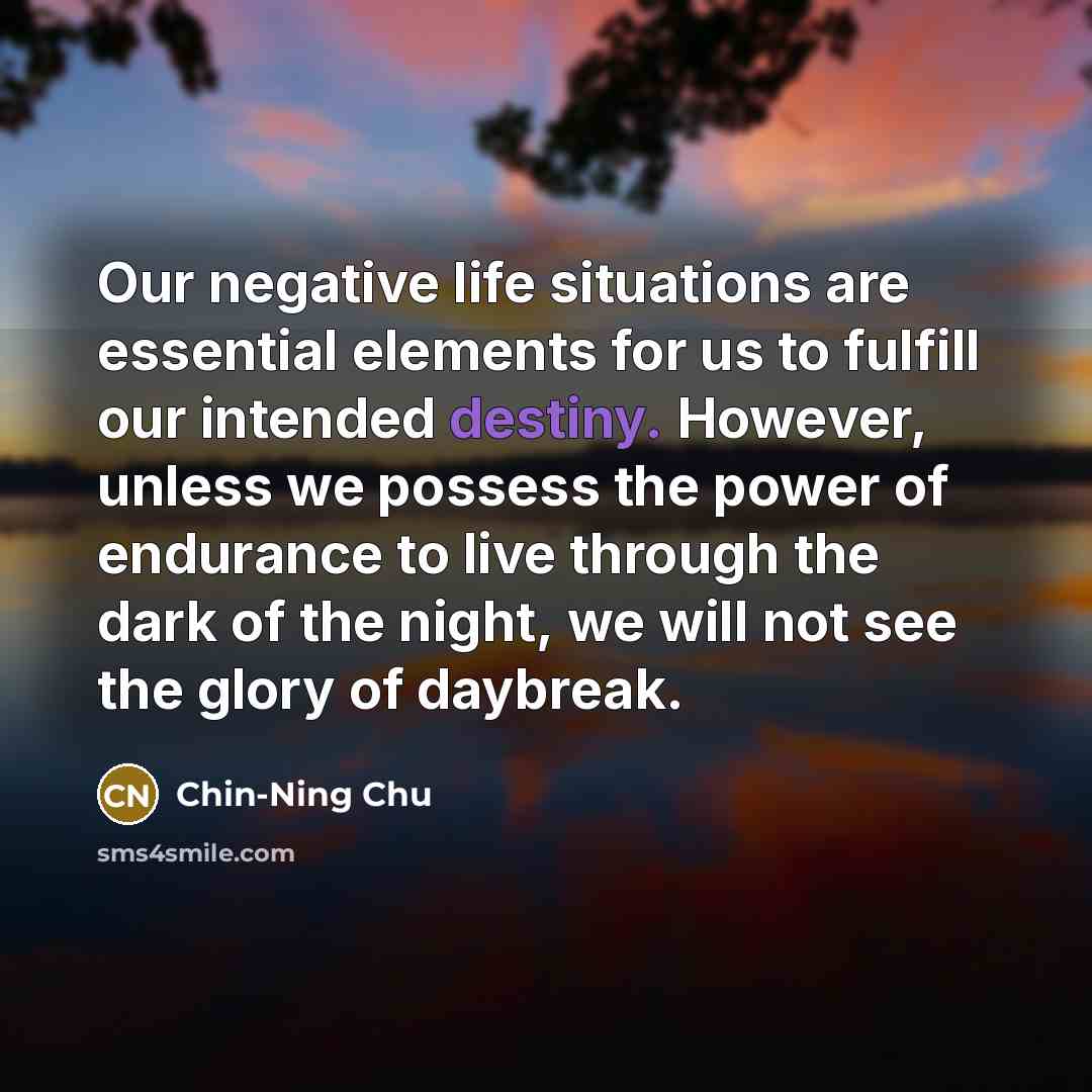 “Our negative life situations are essential elements for us to…” quote by Chin-Ning Chu
