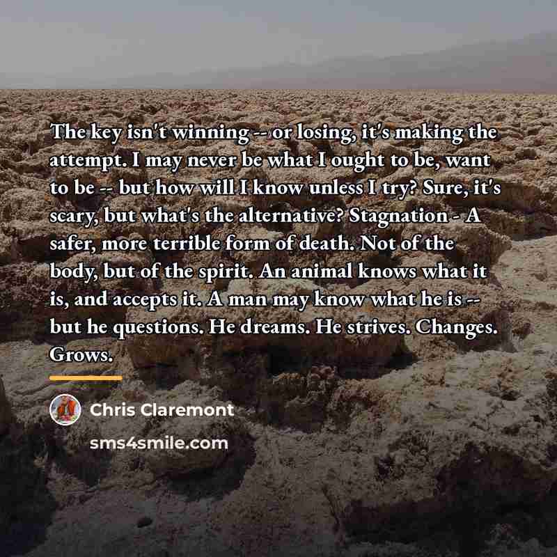 “The key isn't winning -- or losing, it's making the…” quote by Chris Claremont