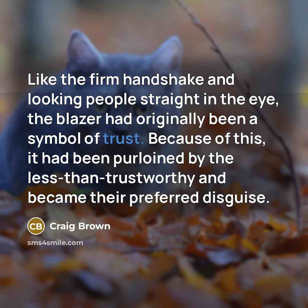“Like the firm handshake and looking people straight in the…” quote by Craig Brown