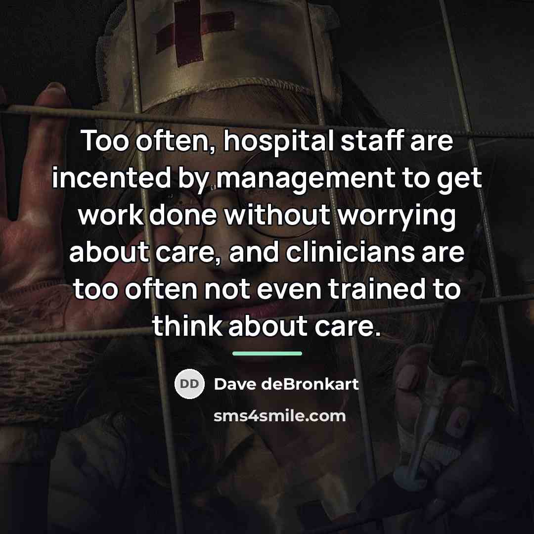 “Too often, hospital staff are incented by management to get…” quote by Dave deBronkart
