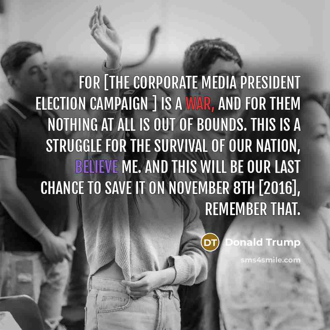 “For [the corporate media president election campaign ] is a…” quote by Donald Trump