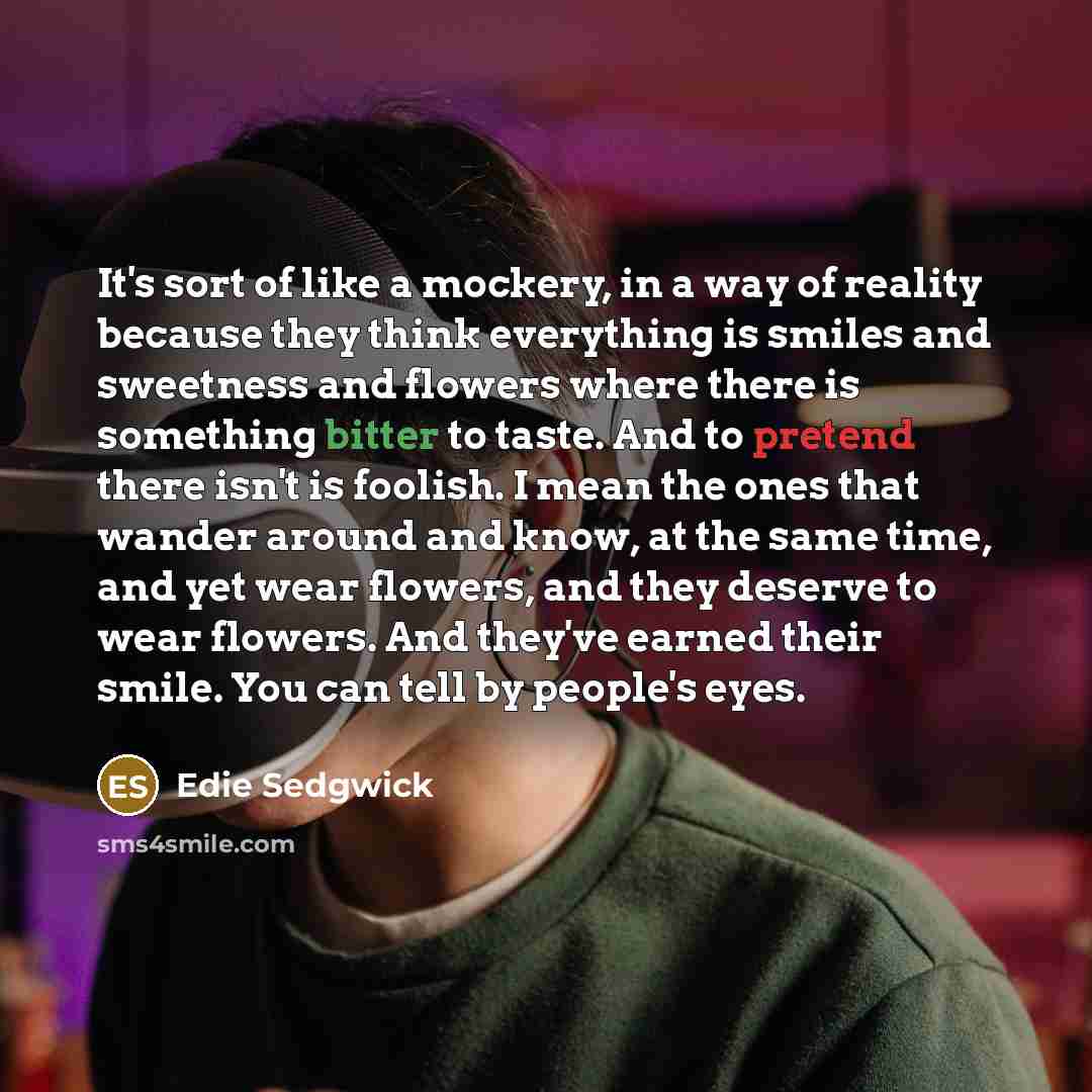 “It's sort of like a mockery, in a way of…” quote by Edie Sedgwick