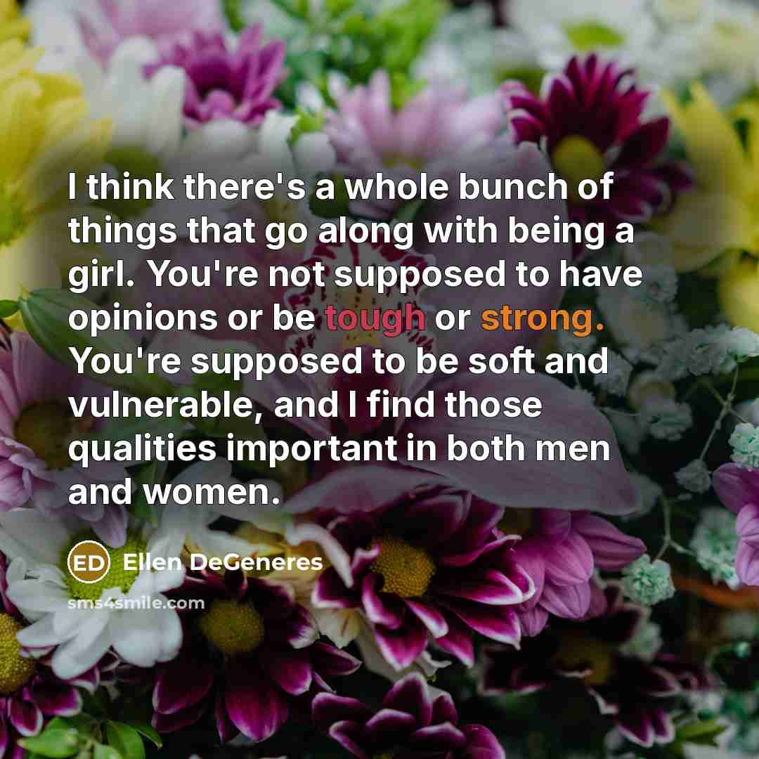 “I think there's a whole bunch of things that go…” quote by Ellen DeGeneres