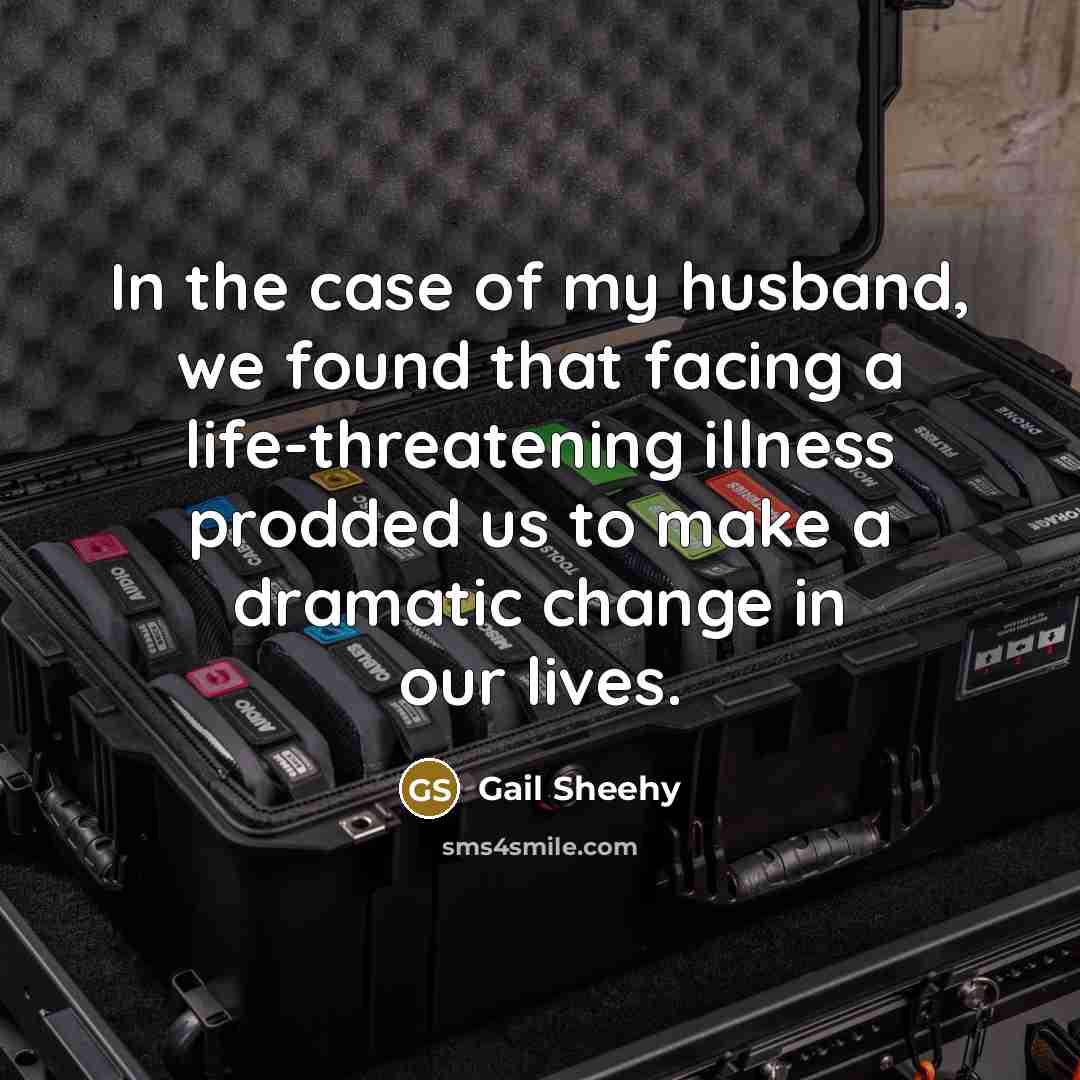 “In the case of my husband, we found that facing…” quote by Gail Sheehy