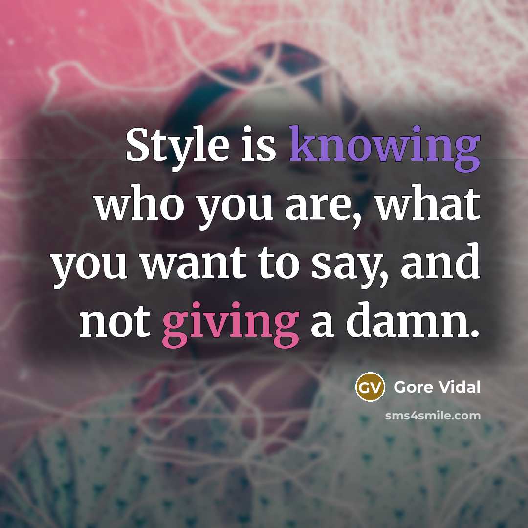 “Style is knowing who you are, what you want to…” quote by Gore Vidal
