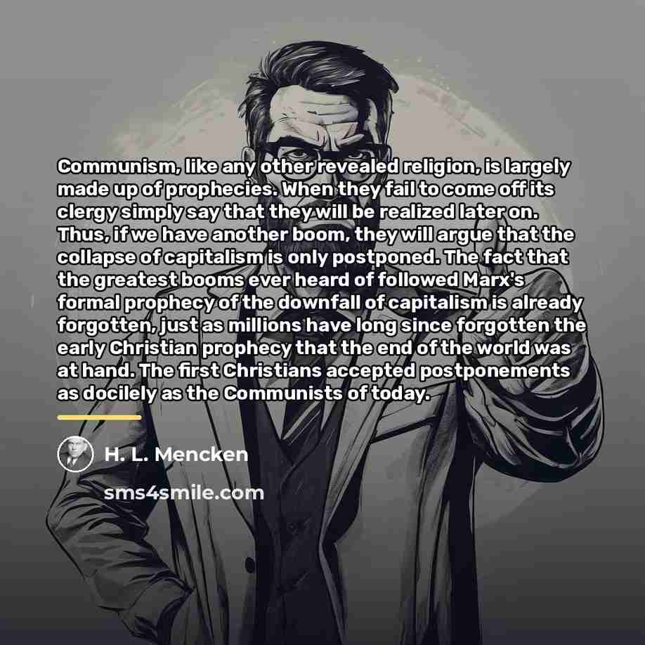 “Communism, like any other revealed religion, is largely made up…” quote by H. L. Mencken