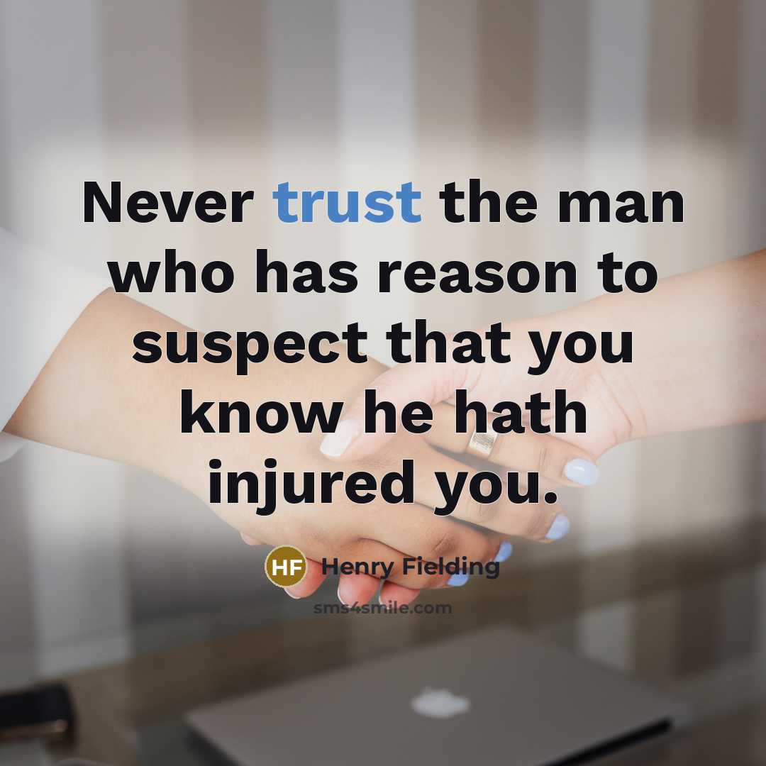 “Never trust the man who has reason to suspect that…” quote by Henry Fielding