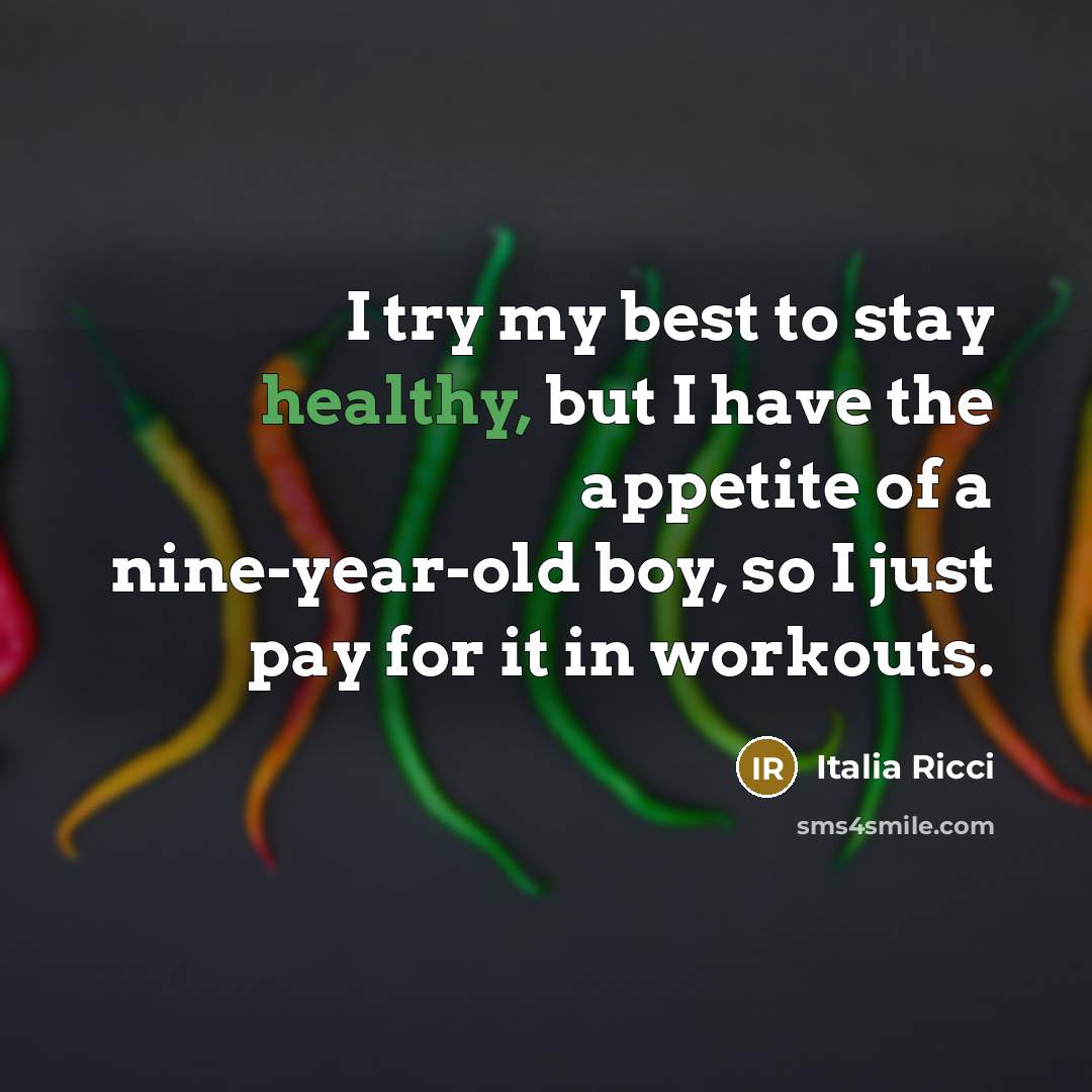 “I try my best to stay healthy, but I have…” quote by Italia Ricci