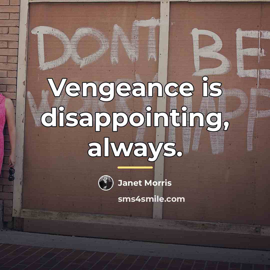 “Vengeance is disappointing, always.…” quote by Janet Morris