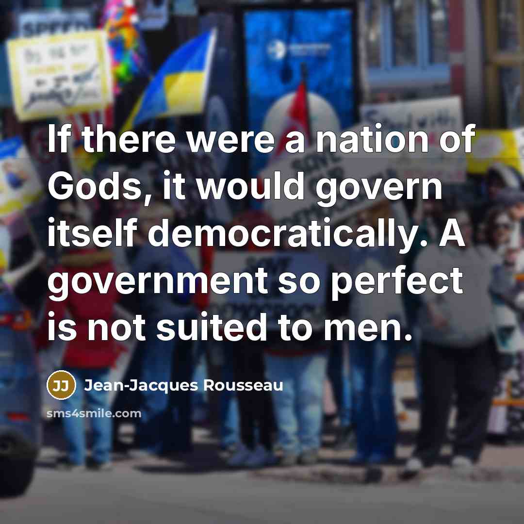 “If there were a nation of Gods, it would govern…” quote by Jean-Jacques Rousseau