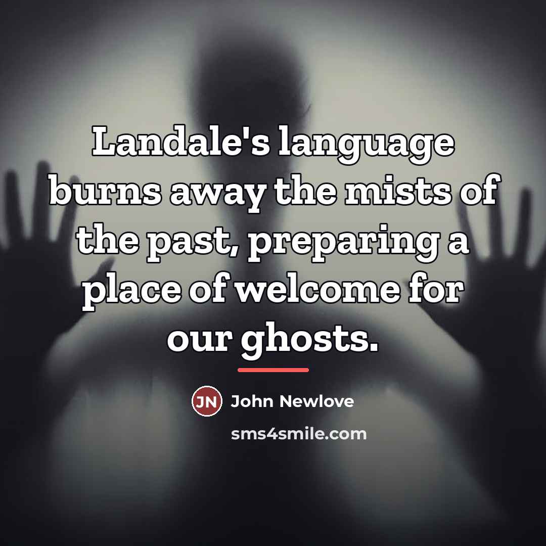 “Landale's language burns away the mists of the past, preparing…” quote by John Newlove