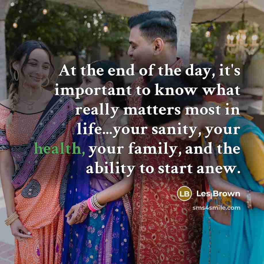 “At the end of the day, it's important to know…” quote by Les Brown