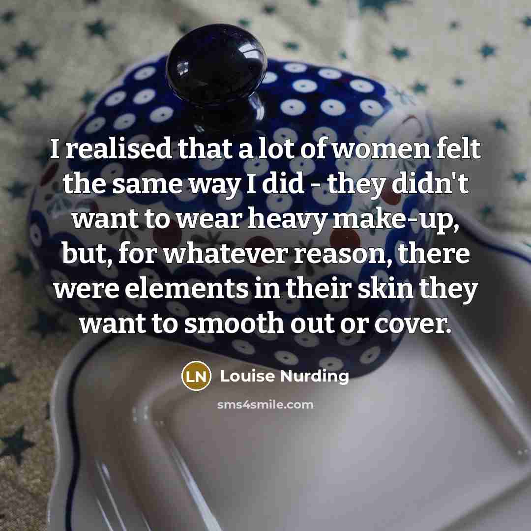 “I realised that a lot of women felt the same…” quote by Louise Nurding