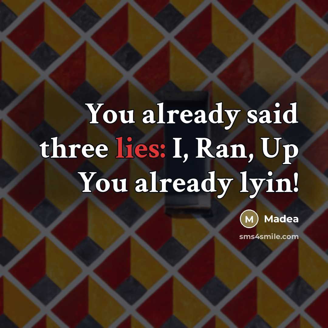 “You already said three lies: I, Ran, Up You already…” quote by Madea