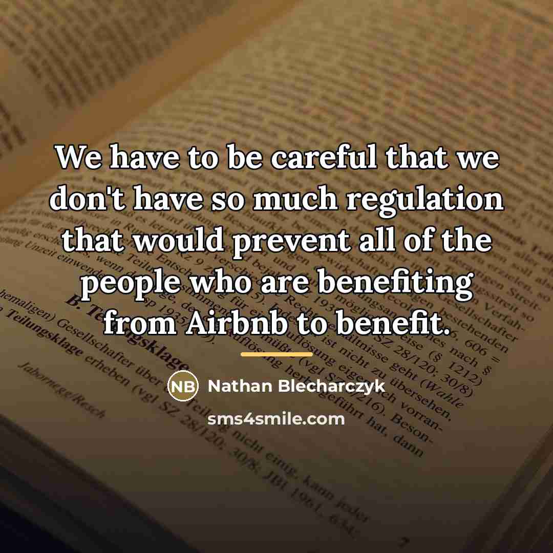 “We have to be careful that we don't have so…” quote by Nathan Blecharczyk