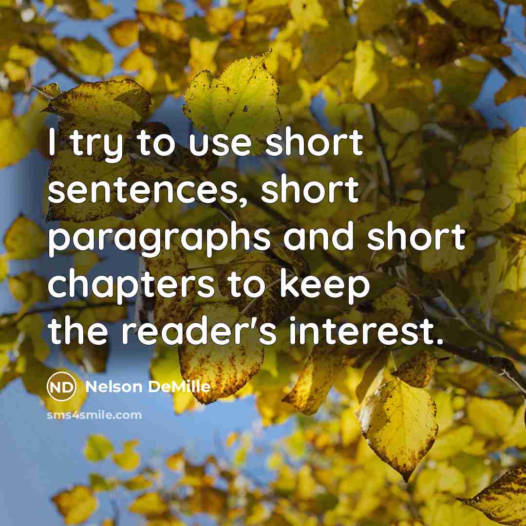 “I try to use short sentences, short paragraphs and short…” quote by Nelson DeMille