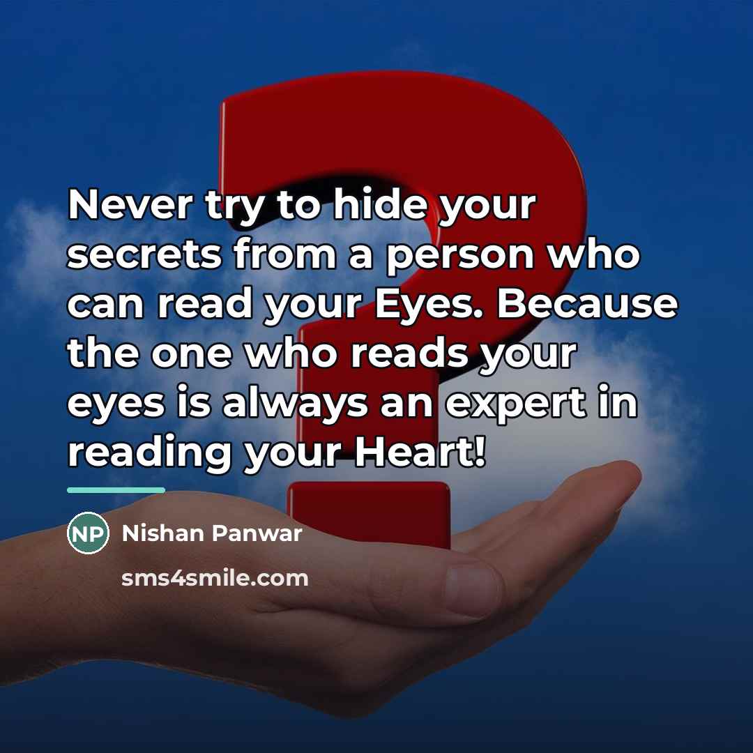 “Never try to hide your secrets from a person who…” quote by Nishan Panwar