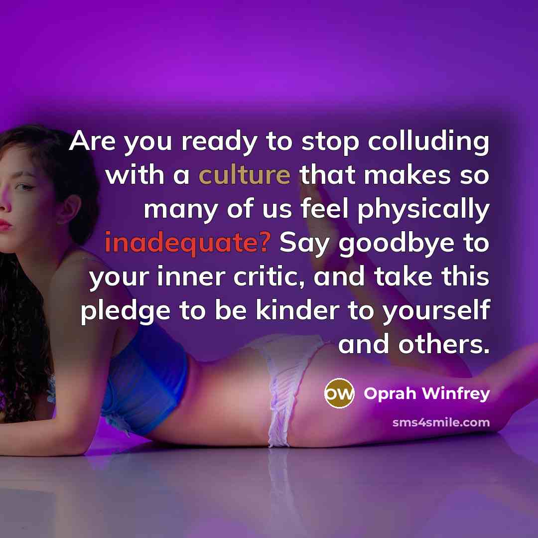 “Are you ready to stop colluding with a culture that…” quote by Oprah Winfrey