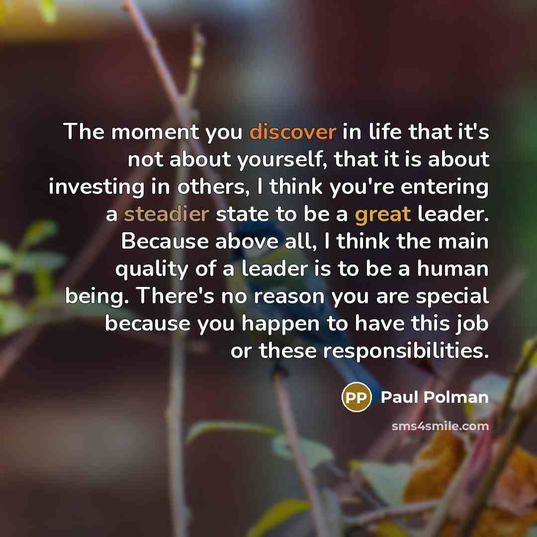 “The moment you discover in life that it's not about…” quote by Paul Polman