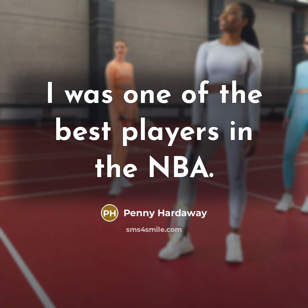“I was one of the best players in the NBA.…” quote by Penny Hardaway