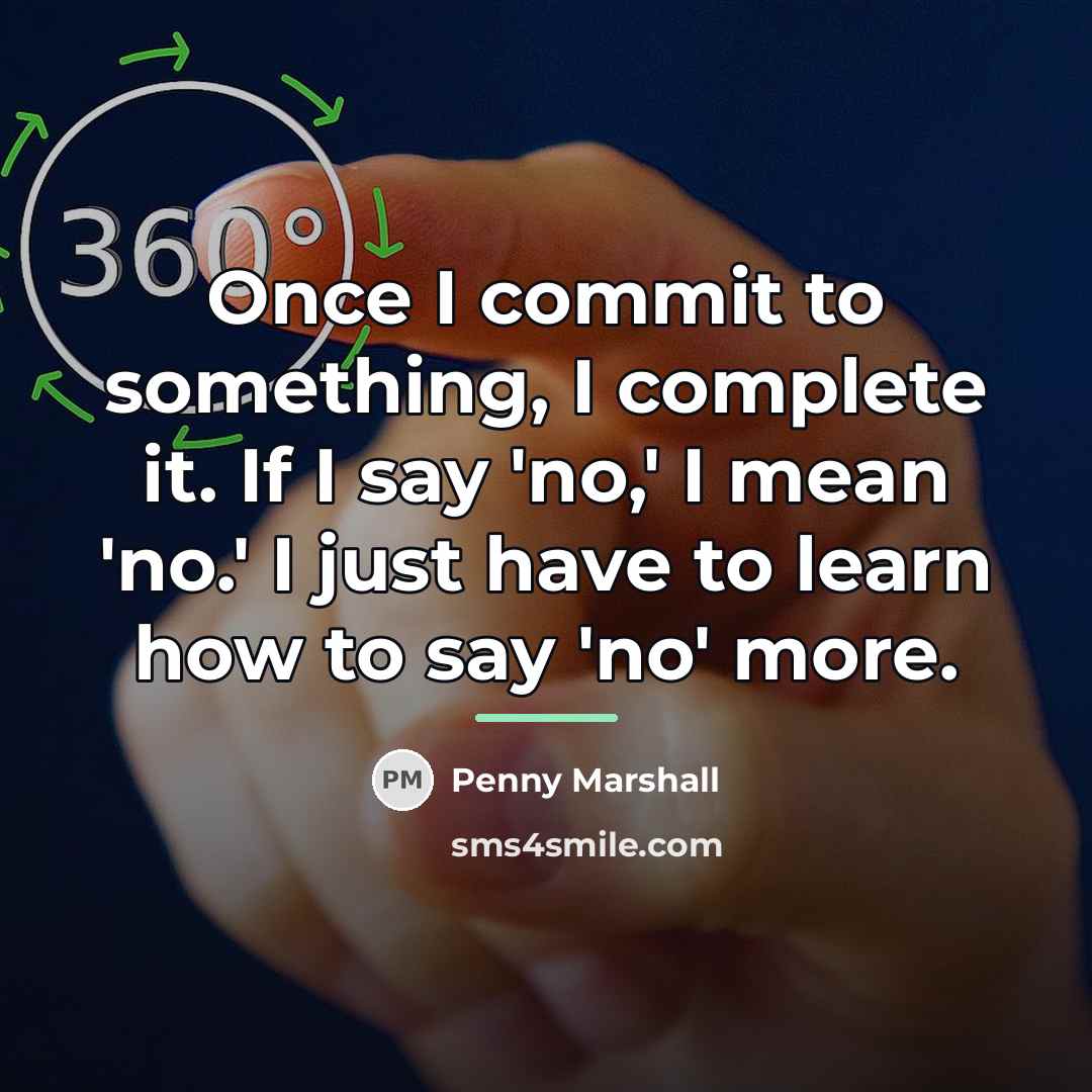 “Once I commit to something, I complete it. If I…” quote by Penny Marshall