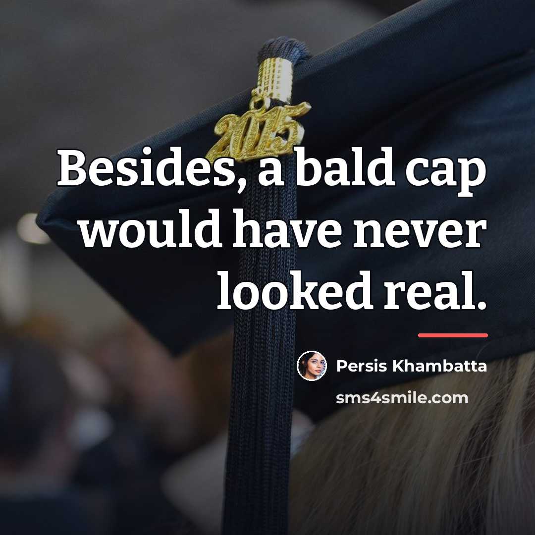 “Besides, a bald cap would have never looked real.…” quote by Persis Khambatta