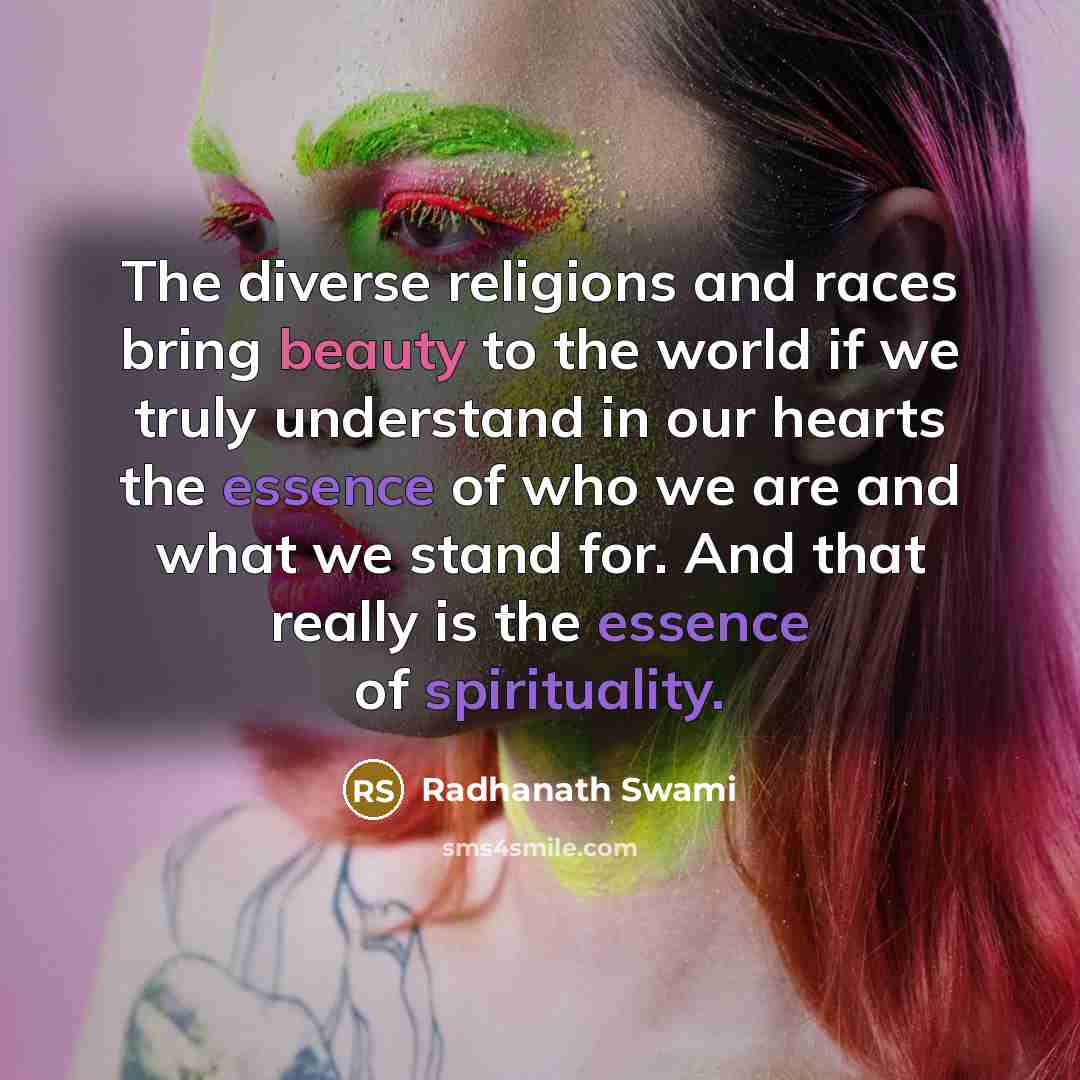 “The diverse religions and races bring beauty to the world…” quote by Radhanath Swami
