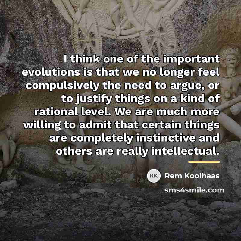 “I think one of the important evolutions is that we…” quote by Rem Koolhaas