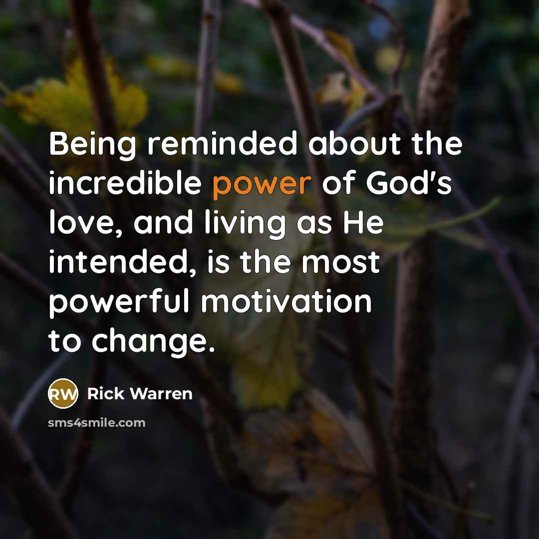 “Being reminded about the incredible power of God's love, and…” quote by Rick Warren