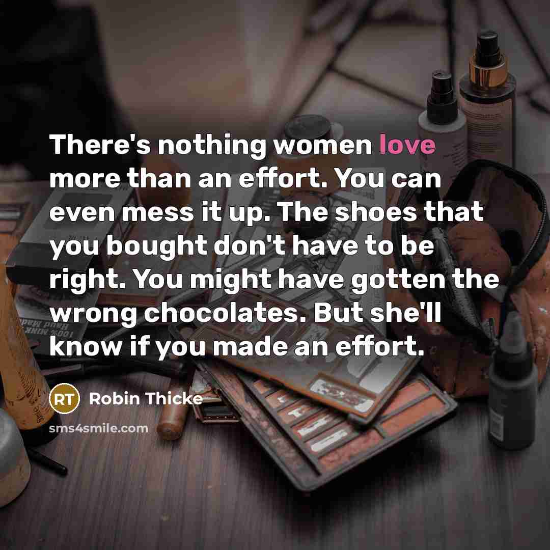 “There's nothing women love more than an effort. You can…” quote by Robin Thicke