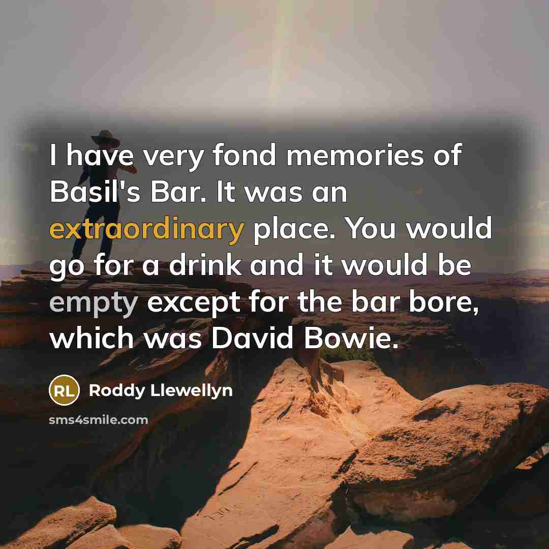 “I have very fond memories of Basil's Bar. It was…” quote by Roddy Llewellyn