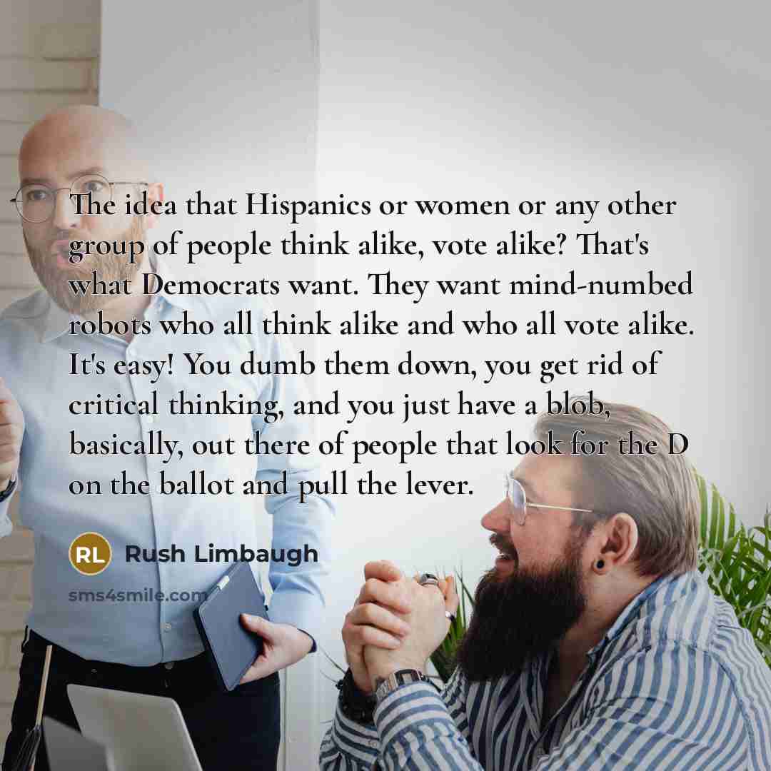 “The idea that Hispanics or women or any other group…” quote by Rush Limbaugh