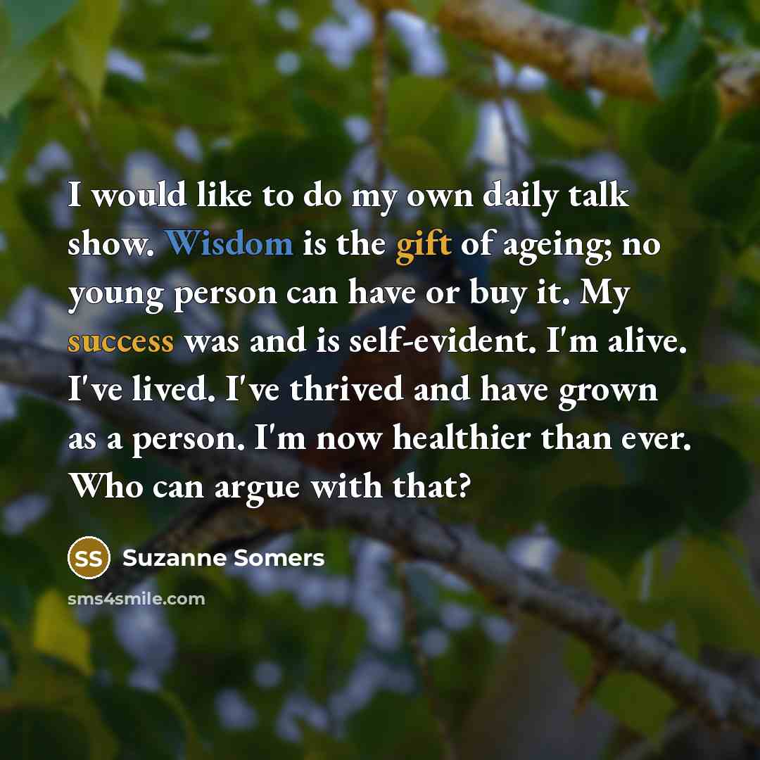 “I would like to do my own daily talk show.…” quote by Suzanne Somers
