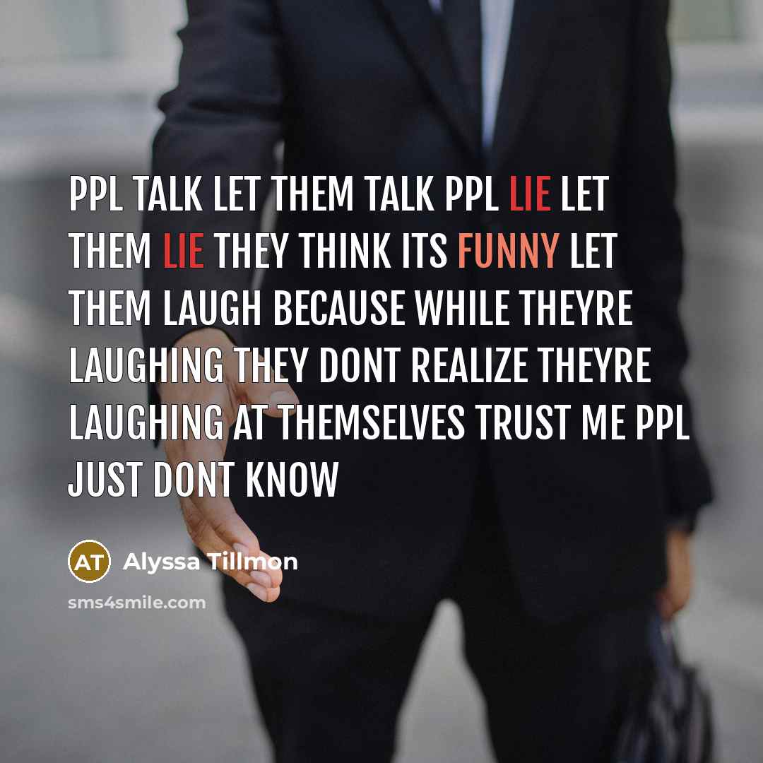 “PPL TALK LET THEM TALK PPL LIE LET THEM LIE…” quote by Alyssa Tillmon