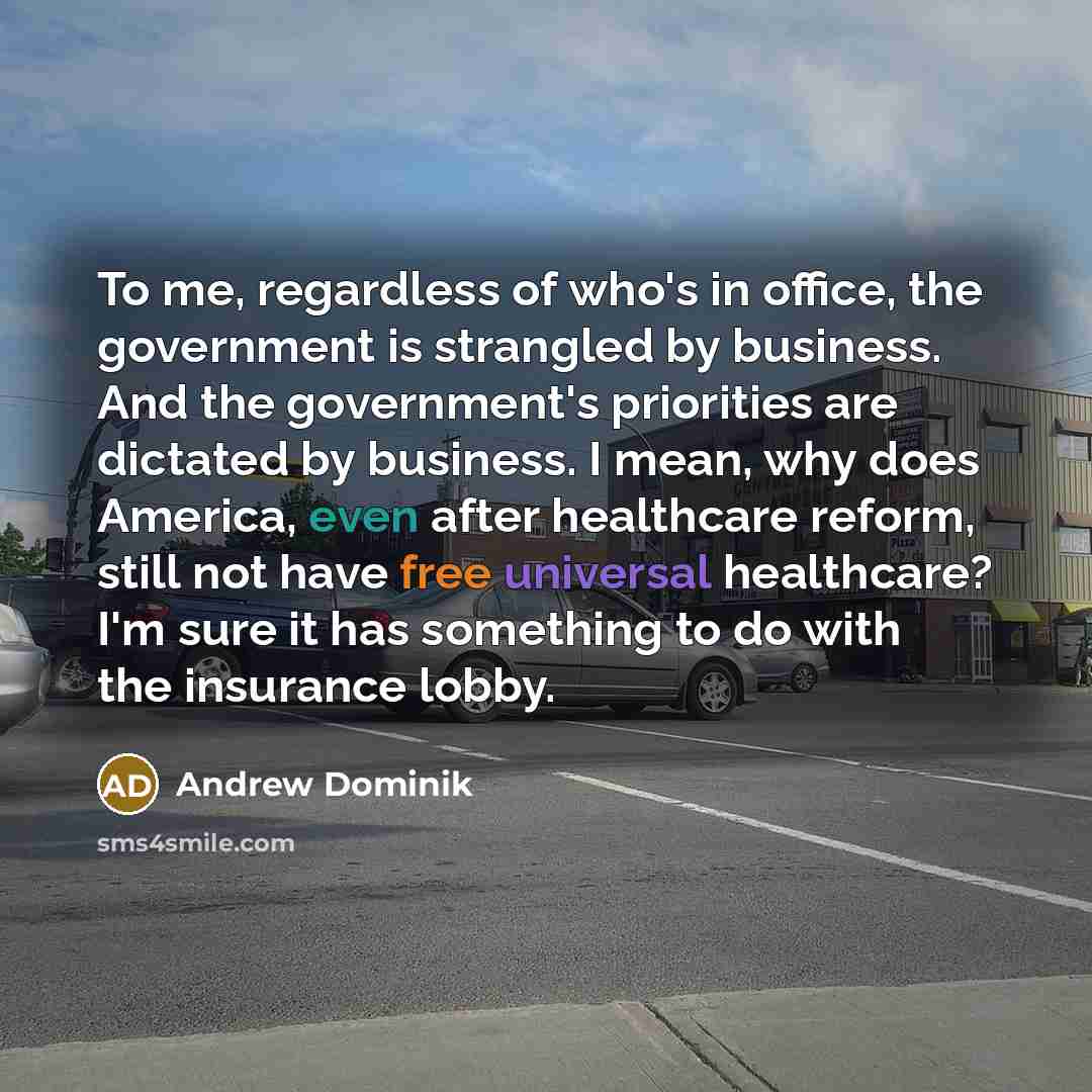 “To me, regardless of who's in office, the government is…” quote by Andrew Dominik