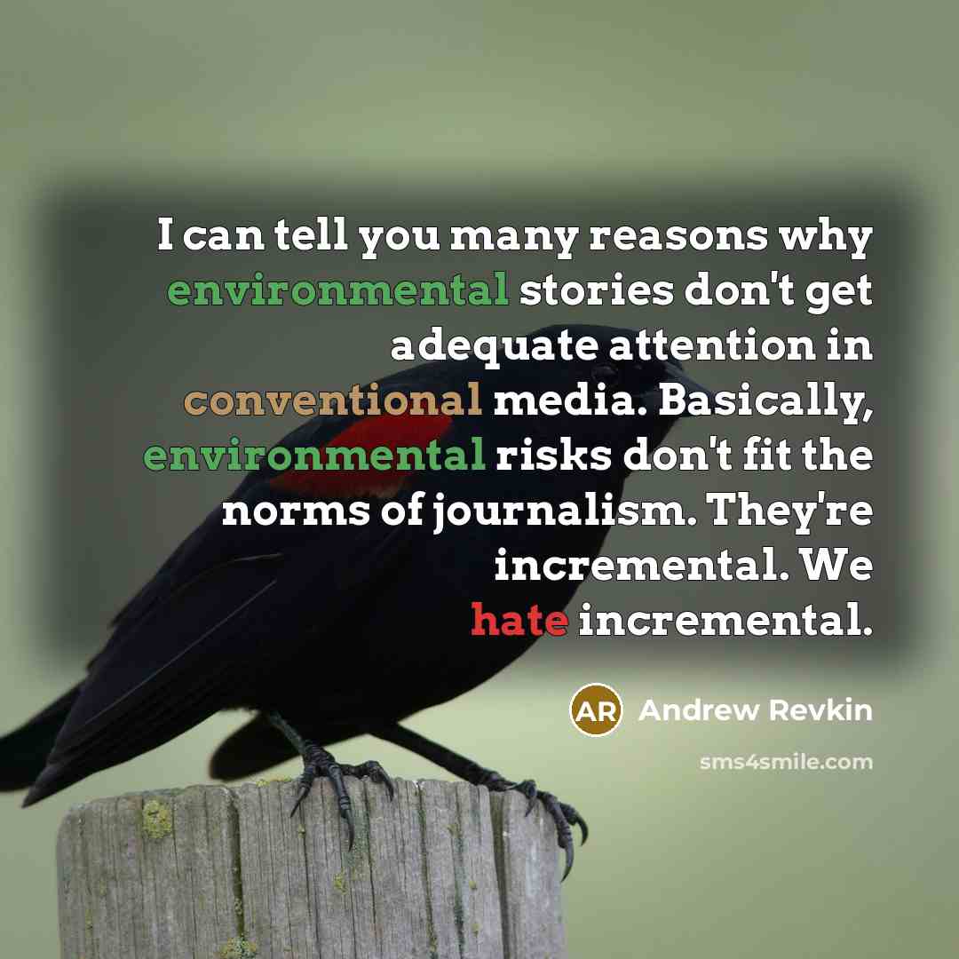 “I can tell you many reasons why environmental stories don't…” quote by Andrew Revkin